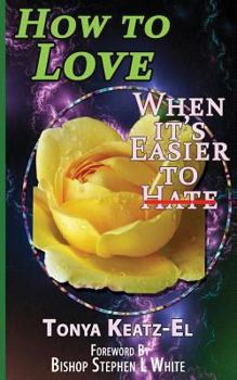 Paperback How to Love, When It's Easier to Hate Book