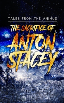 Paperback The Sacrifice of Anton Stacey Book