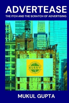 Paperback Advertease: The Itch and the Scratch of Advertising Book