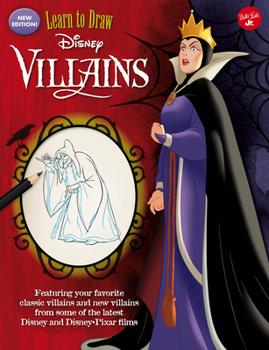 Paperback Learn to Draw Disney Villains: New Edition! Featuring Your Favorite Classic Villains and New Villains from Some of the Latest Disney and Disney/Pixar Book
