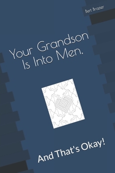 Paperback Your Grandson Is Into Men, And That's Okay! Book