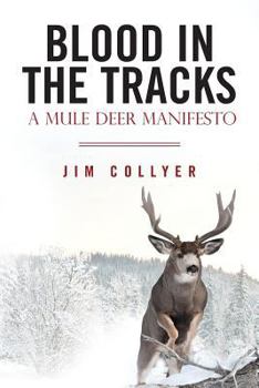 Paperback Blood in the Tracks: A Mule Deer Manifesto Book