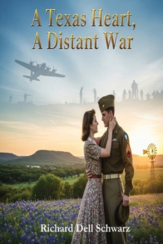 Paperback A Texas Heart, A Distant War: A World War Two Love Story Book