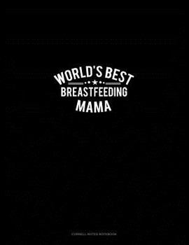 Paperback World's Best Breastfeeding Mama: Cornell Notes Notebook Book