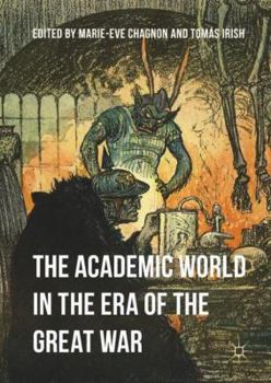 Hardcover The Academic World in the Era of the Great War Book