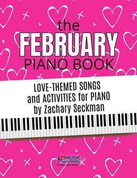 Paperback The February Piano Book: Love-Themed Activities and Music for Piano Students Book