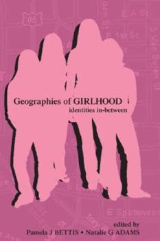 Hardcover Geographies of Girlhood: Identities In-between Book
