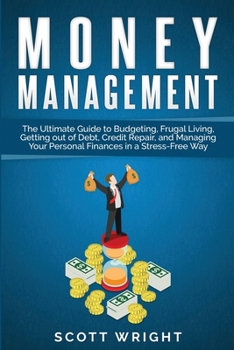 Paperback Administración del dinero: La guía definitiva para elaborar presupuestos, vivir de un modo sencillo, salir de la deuda, reparar su crédito y admi Book