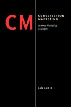 Paperback Conversation Marketing: Internet Marketing Strategies Book