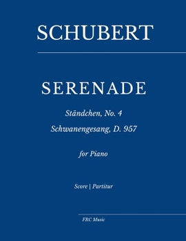 Schubert: Serenade - Ständchen No. 4: Schwanengesang, D. 957 for Piano (Sheet Music)