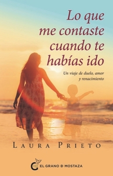 Paperback Lo Que Me Contaste Cuando Te Habías Ido [Spanish] Book