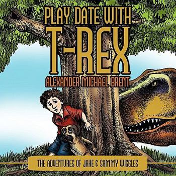 Play Date with T-Rex: The Adventures of Jake & Sammy Wiggles