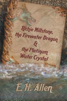 Paperback Richie Millstone, the Firewater Dragon & the Platinum Water Crystal Book