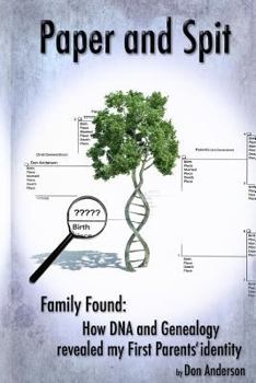 Paperback Paper and Spit: Family found: How DNA and Genealogy revealed my first parents' identity Book