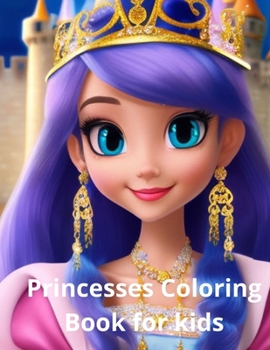 Paperback Princesses Coloring Book for kids: With 50 images of cute princesses for girls. Book