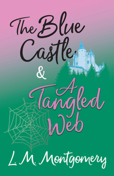 Paperback The Blue Castle and A Tangled Web Book