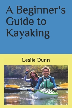 Paperback A Beginner's Guide to Kayaking Book
