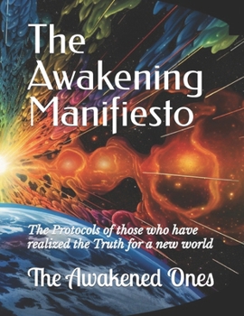 Paperback The Awakening Manifiesto: The Protocols of those who have realized the Truth for a new world Book