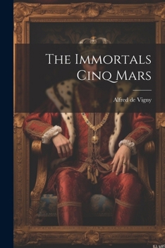 Paperback The Immortals Cinq Mars Book