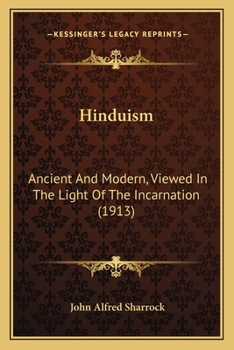 Paperback Hinduism: Ancient And Modern, Viewed In The Light Of The Incarnation (1913) Book