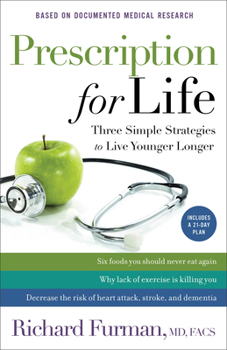 Paperback Prescription for Life: Three Simple Strategies to Live Younger Longer Book