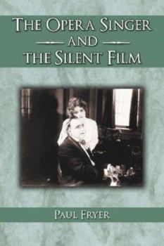 Paperback The Opera Singer and the Silent Film Book