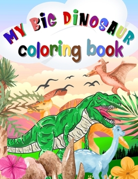 Paperback My big dinosaur coloring book: Coloring this world Family Book