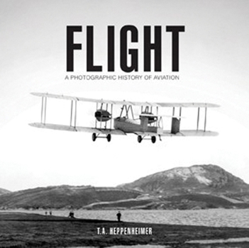 Flight: A History of Aviation in Photographs