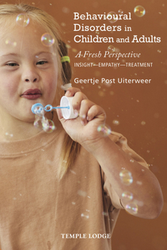 Paperback Behavioural Disorders in Children and Adults: A Fresh Perspective: Insight - Empathy - Treatment Book