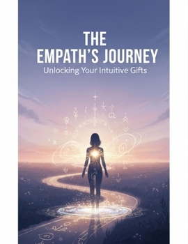 Paperback The Empath'S Journey: Unlocking Your Intuitive Gifts Book
