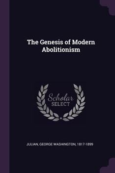 Paperback The Genesis of Modern Abolitionism Book
