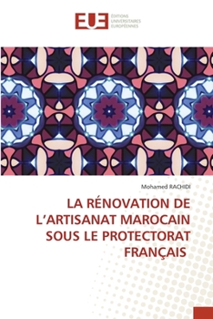 Paperback La Rénovation de l'Artisanat Marocain Sous Le Protectorat Français [French] Book