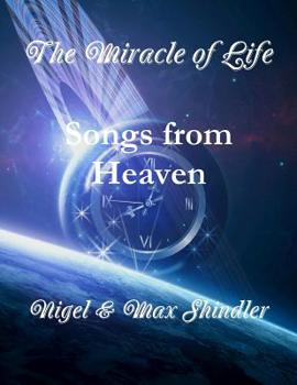 Paperback The Miracle of Life: Songs from Heaven Book