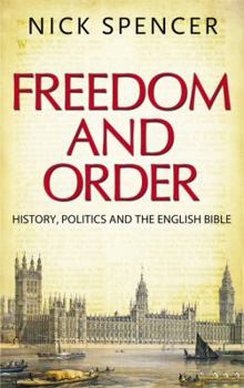 Hardcover Freedom and Order: History, Politics and the English Bible Book