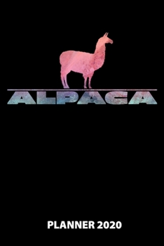 Alpaca Planner 2020: 140 Pages | 6 X 9 | Calender | Organizer | Weekly Planner | Monthly Planner | Daily Planner | Birthday Log | Phone Book | Small ... | 2020 | 12 Month | Year |  Months | Weeks |