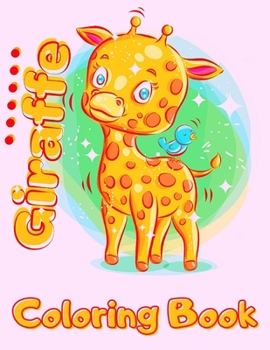 Paperback Giraffe Coloring Book For Kids: Cute Giraffe Colouring Book for Children - Funny 50 Pages of Cool Giraffes in a Variety of Scenes - Unique Gifts for G Book