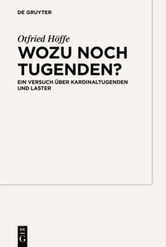 Hardcover Wozu Noch Tugenden?: Ein Versuch Über Kardinaltugenden Und Laster [German] Book