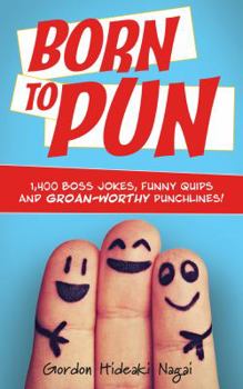 Paperback Born to Pun: 1,400 Boss Jokes, Funny Quips and Groan-Worthy Punchlines Book