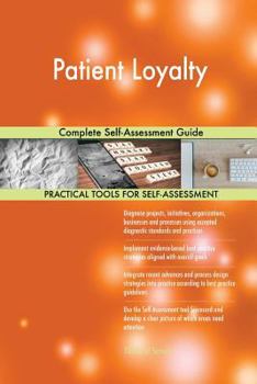 Paperback Patient Loyalty Complete Self-Assessment Guide Book