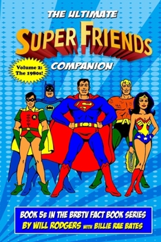 Paperback The Ultimate Super Friends Companion: Volume 2, The 1980s Book