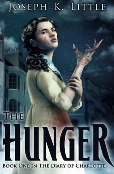 Paperback The Hunger: Book One in the Diary of Charlotte Book