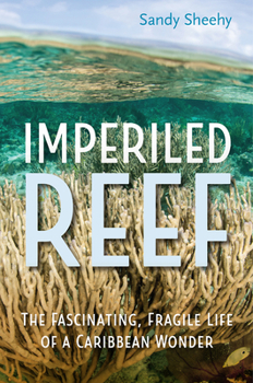 Hardcover Imperiled Reef: The Fascinating, Fragile Life of a Caribbean Wonder Book