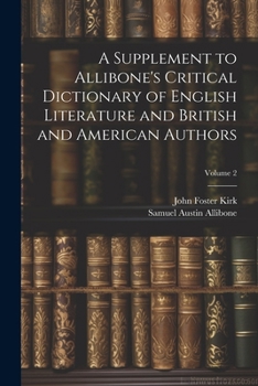 Paperback A Supplement to Allibone's Critical Dictionary of English Literature and British and American Authors; Volume 2 Book