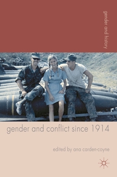 Hardcover Gender and Conflict Since 1914: Historical and Interdisciplinary Perspectives Book