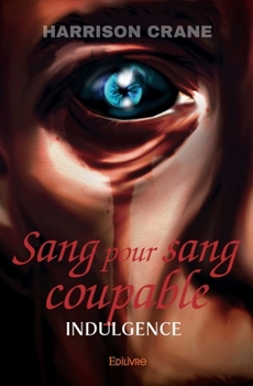 Paperback Sang pour sang coupable: indulgence [French] Book