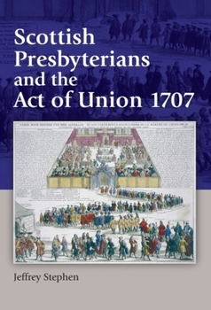 Paperback Scottish Presbyterians and the Act of Union 1707 Book