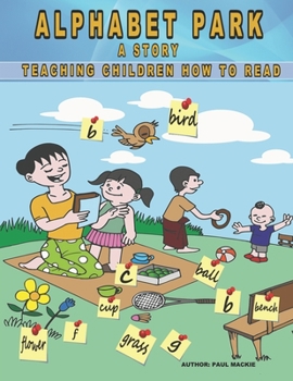 Paperback Alphabet Park: A story teaching children how to read. [Large Print] Book