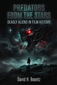Paperback Predators from the Stars: Deadly Aliens in Film History Book