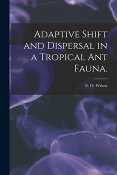Paperback Adaptive Shift and Dispersal in a Tropical Ant Fauna. Book