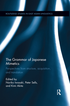 Paperback The Grammar of Japanese Mimetics: Perspectives from structure, acquisition, and translation Book